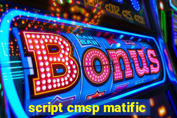 script cmsp matific